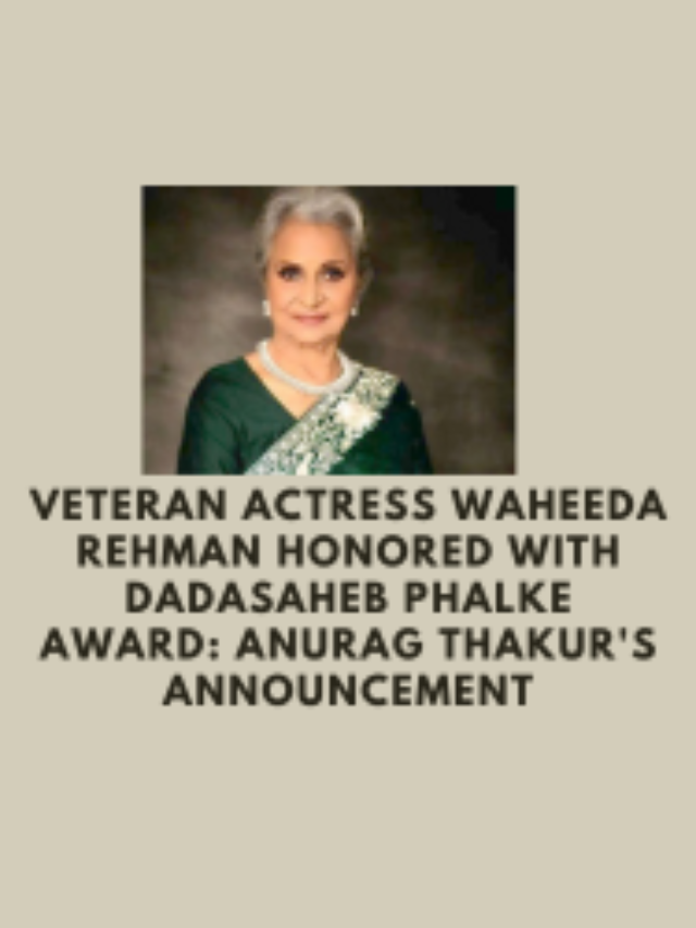 Waheeda Rehman Dadasaheb Phalke Award